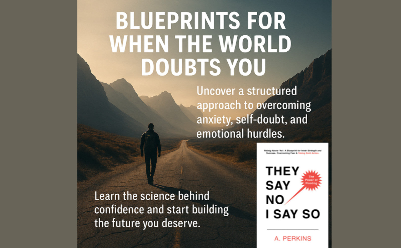 They Say No - I Say So! Blueprint for Inner Strength & Success (Paperback & Hardcover)