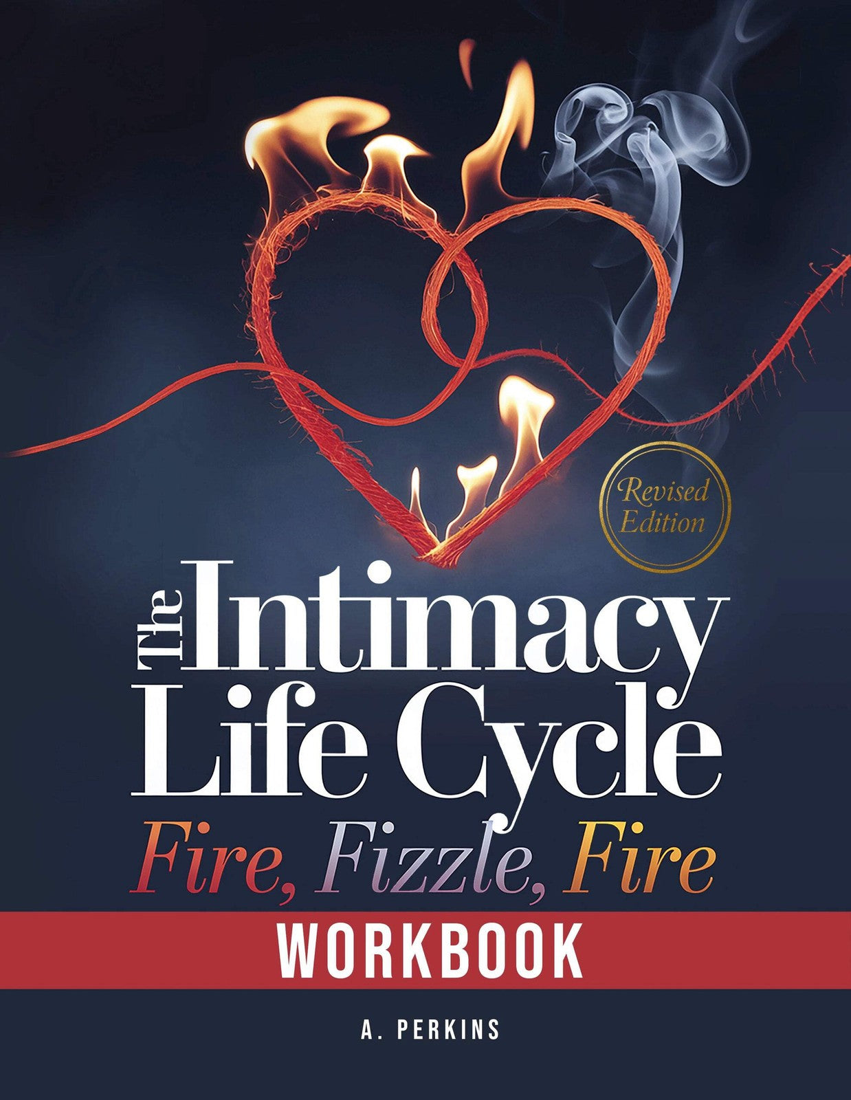 The Intimacy Life Cycle, Fire, Fizzle, Fire - Workbook (Paperback or Hardcover)