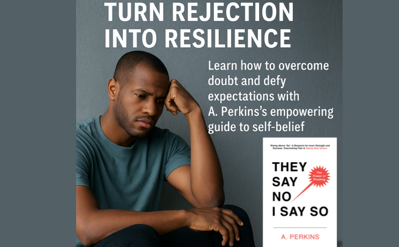 They Say No - I Say So! Rising Above 'No': A Blueprint for Inner Strength (Paperback or Hardcover)