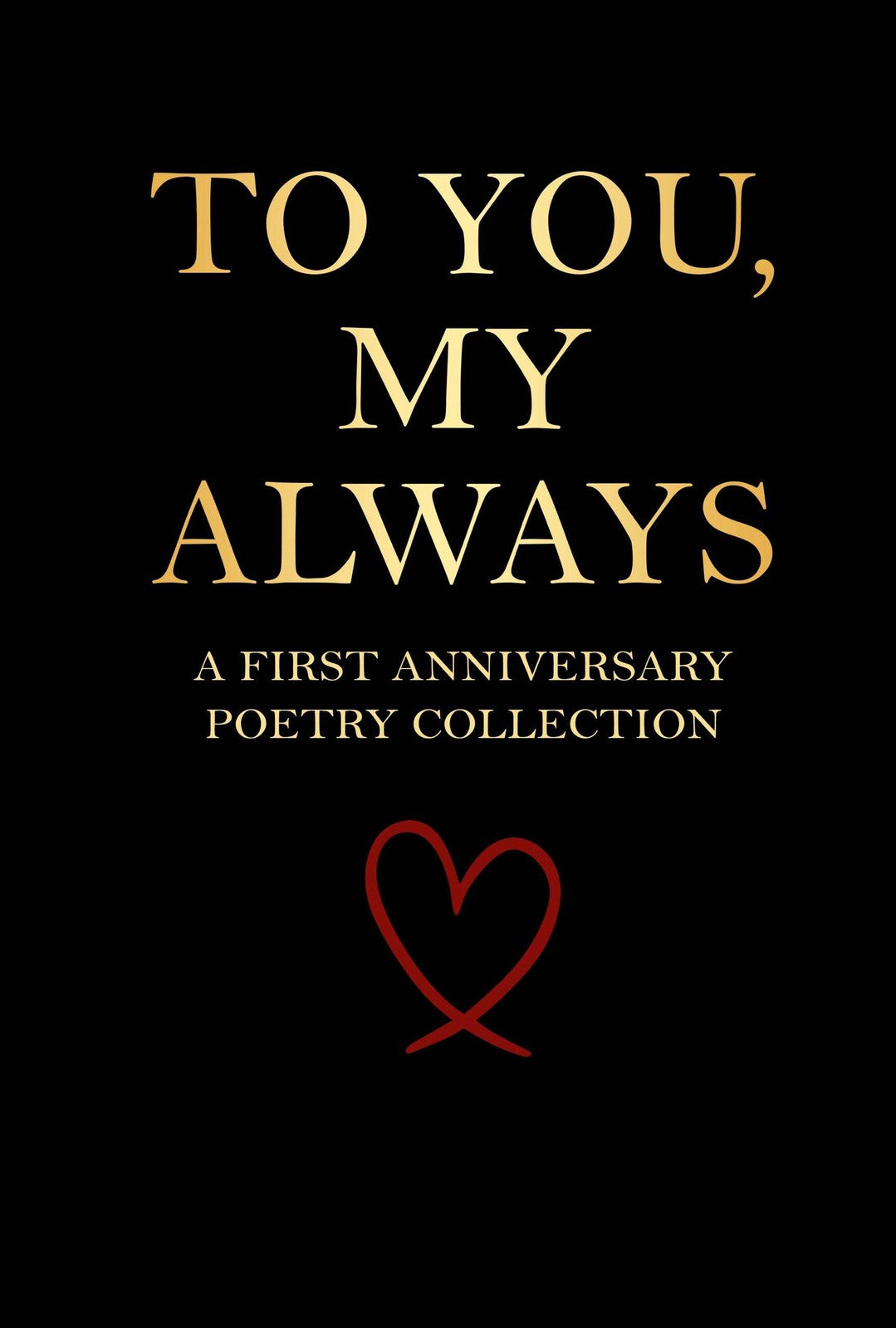 To You, My Always – A First Anniversary Poetry Collection (Paperback or Hardcover)